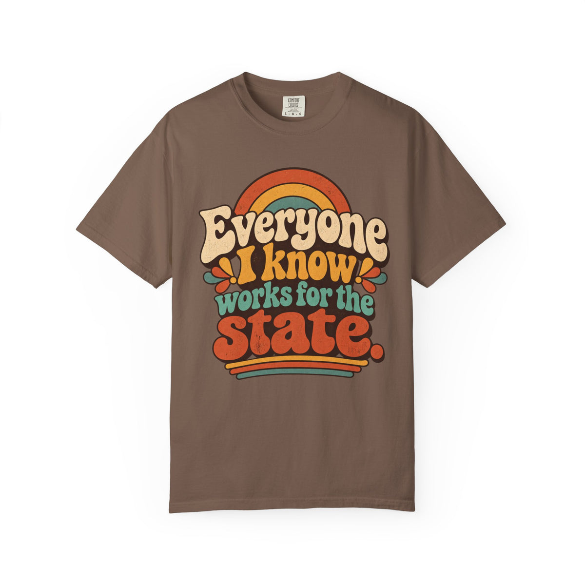 Retro Everyone I Know Works For The State T-Shirt