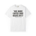 One More Coffee Shop T-Shirt