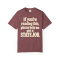 If You're Reading This State Job Bubble T-Shirt