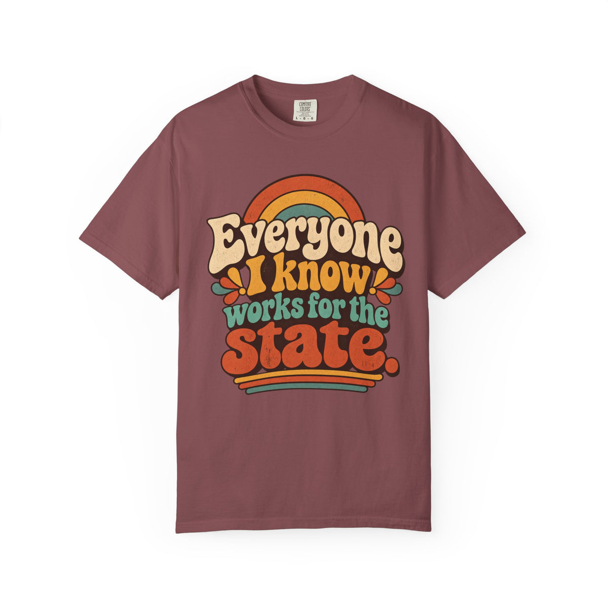 Retro Everyone I Know Works For The State T-Shirt
