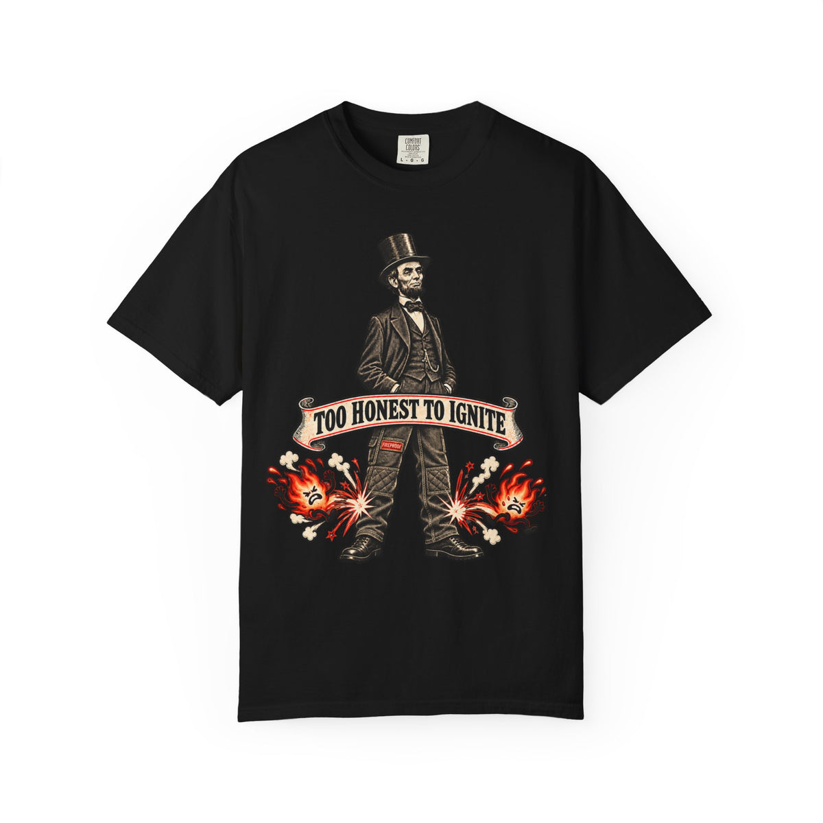 Too Honest To Ignite Pants T-Shirt